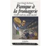 Panique a la fromagerie - Jean-Claude Barbeaux - Cabedita - broché - Roman