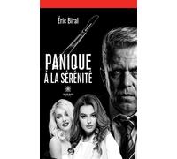 Panique à la Sérénité - Éric Biral - Le Lys Bleu - broché - Roman