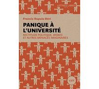 Panique à l'université: Rectitude politique, wokes et autres menaces imaginaires