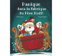 Panique dans la fabrique du père Noël ! Grégoire Mabire (Illustration), Shakti Staal (Auteur)