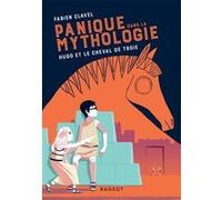 Panique dans la mythologie - Hugo et le cheval de Troie Fabien Clavel (Auteur)