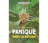 Panique dans la nature - pièce en 5 actes et autres scènes à jouer