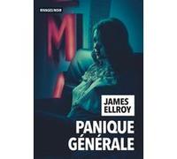 Panique générale James Ellroy (Auteur), Sophie Aslanides (Traduction), François Guérif (Collection dirigée par)