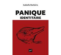 Panique identitaire: Nouvelles esthétiques de la foire aux identités
