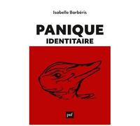 Panique Identitaire - Nouvelles Esthétiques De La Foire Aux Identités