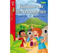 Panique sur le Nyiragongo Niveau 5 - Tous lecteurs ! Romans - Livre élève - Ed. 2014