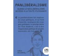 Panlibéralisme: Quand le néolibéralisme accède à la toute-puissance