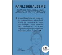 Panlibéralisme Quand le néolibéralisme accède à la toute-puissance - Caëla Gillespie - Le Bord De L'eau Eds - broché - Essai