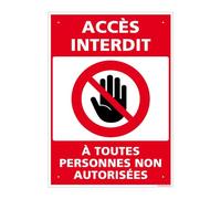 Panneau Accès Interdit À Toutes Personnes Non Autorisées Pvc 1 Mm - 300 X 420 Mm Signalisation Rectangulaire Prépercée Avec Kit De Fixation Fabrication Française