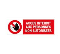 Panneau Accès interdit aux personnes non autorisées - En polystyrène choc - 45x15cm