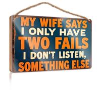 Panneau amusant en bois « My Wife Says I Only Have Two Fails » : « I Don't Listen, Something Else », décoration amusante pour la maison et l'extérieur