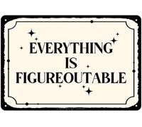 Panneau amusant « Everything Is Figureoutable » avec citation inspirante et motivante - Décoration murale avec dictons amusants - Plaque à suspendre pour la maison, l'école, le bureau, le café, le bar