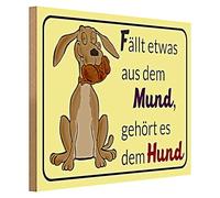 Panneau amusant pour chien | « Quelque chose tombe de la bouche, c'est le chien » | Décoration pour propriétaires d'animaux de compagnie | 40 cm x 30 cm