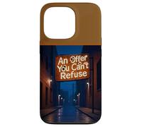 Panneau « an Offer You Can't Refuse » Coque pour iPhone 13 Pro