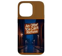 Panneau « an Offer You Can't Refuse » Coque pour iPhone 14 Pro Max