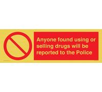 Panneau « Anyone found using or selling drugs will be reported to the Police » - 600 x 200 mm - L62