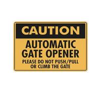 Panneau « Caution Automatic Gate Opener Please Do Not Push Pull » - 30,5 x 20,3 cm