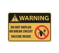 Panneau « Caution Do Not Unplug or Break Circuit- Vaccine Inside » - 30,5 x 20,3 cm - En aluminium - Imprimé à l'encre UV - Pour la maison et le travail