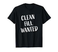 Panneau « Clean Fill Wanted » - Constructions - Sol, Dirt T-Shirt