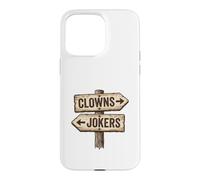Panneau « Clowns to Left Jokers to Right » coincé au Milieu Coque pour iPhone 15 Pro Max