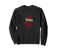 Panneau d'affichage vintage I Just Got Lucky Ironic Sweatshirt