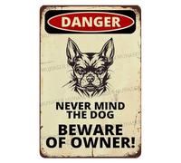 Panneau « Danger Never Mind The Dog » « Beware Of Owner Chihuahua » en aluminium - Panneau d'avertissement pour clôture, cour, maison, cuisine, ferme, jardin, décoration murale - 20,3 x 30,5 cm