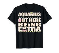 Panneau d'anniversaire Aquarius Out Here Bring Extra Janvier Février T-Shirt Graphique avec Valeur