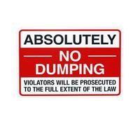 Panneau d'avertissement « Absolutely No Dumping Violators Will Be Prosecuted To The Full Extent Of The Law » - Panneau en métal pour décoration murale de sécurité - 30,5 x 20,3 cm