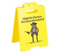 Panneau d'avertissement amusant pour bureau - Cadeau humoristique « Hold On Partner I'm Overstimulated »