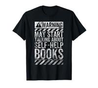 Panneau d'avertissement amusant qui peut commencer à parler de livres d'auto-assistance T-Shirt