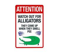 Panneau d'avertissement « Attention Watch Out For Alligators They Come Up When They Smell Pee » - Panneau d'avertissement en métal pour la maison, le travail, la rue, la sécurité, la sécurité