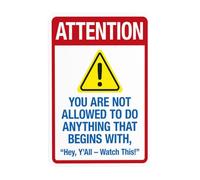 Panneau d'avertissement « Attention You Are Not Allowed To Do Anything » - Panneau en métal pour entreprise, maison, extérieur, intérieur, garage, rue, mur de sécurité, décoration personnalisée - 20,3