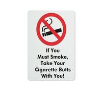 Panneau d'avertissement avec inscription « If You Must Smoke, Take Your Cigarette Butts With You » - 30,5 x 20,3 cm