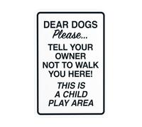 Panneau d'avertissement « Dear Dog Please Tell Your Owner Not To Walk You Here This Is A Child Play Area », panneaux en métal pour entreprise, maison, décoration murale de sécurité, 20,3 x 30,5 cm