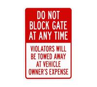 Panneau d'avertissement « Do Not Block Gate At Any Time Violator's Will Be Towed Away », panneau de sécurité en métal pour entreprise, maison, extérieur, intérieur, mur de rue, décoration