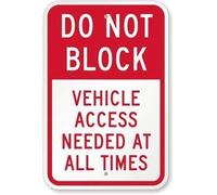 Panneau d'avertissement « Do Not Block », « Vehicle Access Needed at All Times » - En aluminium - 20,3 x 30,5 cm