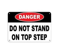 Panneau d'avertissement en aluminium avec inscription « Danger Do Not Stand On Top Step Hazard » - 20,3 x 30,5 cm