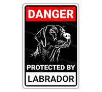Panneau d'avertissement en aluminium « Danger Protected By Labrador Beware Of Dog » - 20,3 x 30,5 cm
