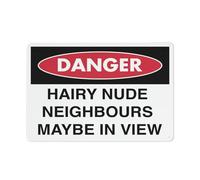 Panneau d'avertissement en aluminium réfléchissant « Danger Hairy Nude Neighbours Maybe In View » - 30,5 x 20,3 cm - Avec symbole pour une utilisation en intérieur et en extérieur