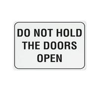 Panneau d'avertissement en aluminium réfléchissant « Do Not Hold The Doors Open » de 30,5 x 20,3 cm avec symbole pour une utilisation en intérieur et en extérieur
