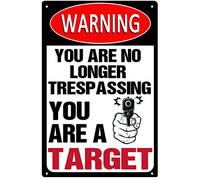 Panneau d'avertissement en aluminium « You Are No Longer Tresp Assing You Are A Target » - 20,3 x 30,5 cm
