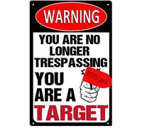 Panneau d'avertissement en aluminium « You Are No Longer Tresp Assing You Are A Target » - 20,3 x 30,5 cm