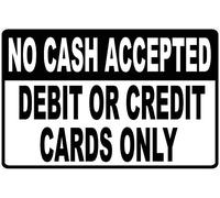 Panneau d'avertissement en métal 20,3 x 30,5 cm avec inscription « No Cash Accepted Credit or Debit Cards Only » pour carte de visite ou d'acceptation - Pour intérieur et extérieur