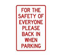 Panneau d'avertissement en métal avec inscription « For The Safety Of Everyone Please Back In When Parking » - 20,3 x 30,5 cm