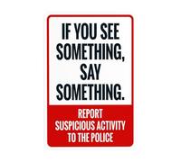 Panneau d'avertissement en métal avec inscription « If You See Something Say something Report Suspicious Activity To the Police » - 20,3 x 30,5 cm