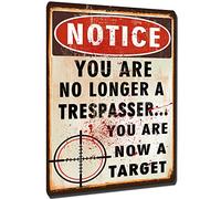 Panneau d'avertissement en métal avec inscription « No Trespassing Notice You are no Longer a Trespasser - You are Now a Target » - 30,5 x 20,3 cm