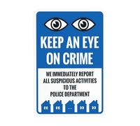 Panneau d'avertissement en métal « Keep An Eye On Crime We Immediately Report All Suspicious Activities To The Police » - 20,3 x 30,5 cm