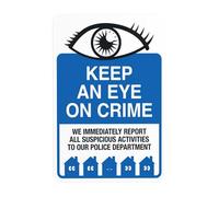 Panneau d'avertissement en métal « Keep An Eye On Crime We Immediately Report All Suspicious Activities To Police » - 20,3 x 30,5 cm