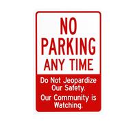 Panneau d'avertissement en métal « No Parking Anytime Do Not Jeopardize Our Safety Our Community Is Watching », panneau d'avertissement de sécurité, panneau de sécurité pour décoration murale de rue