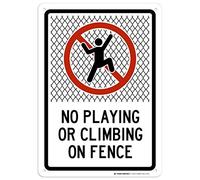 Panneau d'avertissement en métal « No Playing or Climbing On Fence » - 30,5 x 20,3 cm
